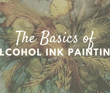 The Basics of Alcohol Ink Painting