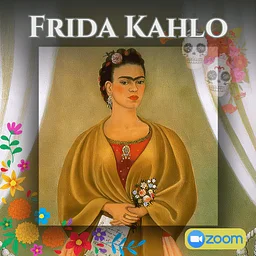 Frida Kahlo: Virtual Lecture & Dia de Muertos Drawing Workshop
