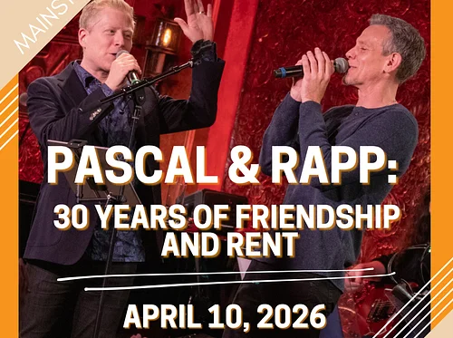 Adam Pascal & Anthony Rapp: Celebrating 30 years of Friendship and RENT