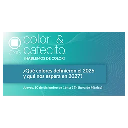 Color y cafecito™ | ¿Qué colores definieron el 2026 y qué nos espera en 2027?