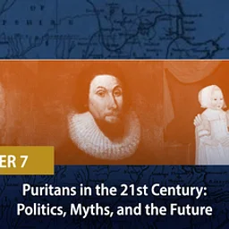 Puritans in the 21st Century: Politics, Myths, and the Future: A Symposium in Honor of Francis J. Bremer