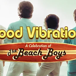Good Vibrations: A Celebration of The Beach Boys