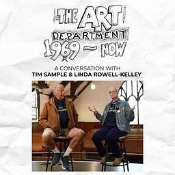Art on Stage | The Art Department: 1969-NOW · A Conversation with Tim Sample & Linda Rowell-Kelley