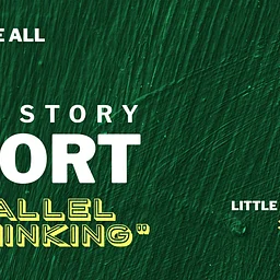 November Long Story Short - "Parallel Thinking"