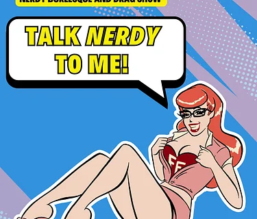 Nerdy Burlesque and Drag Show - 05/16/2026