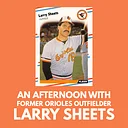 An Afternoon with Larry Sheets