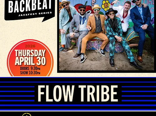 Flow Tribe • THURS APR. 30 • @10:30PM