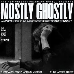 Mostly Ghostly: A Spirited Guided Tour of the New Orleans Pharmacy Museum