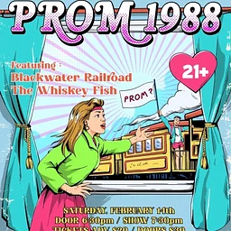 PROM 1988 – featuring Blackwater Railroad and Whiskey Fish