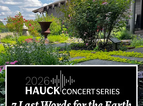 Hauck Concert Series: 7 Last Words for the Earth