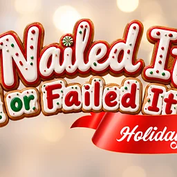 Nailed It {or Failed It} – Holiday Edition