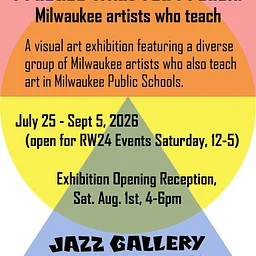Practice What You Preach: Milwaukee Artists Who Teach