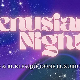 Venusian Nights: A Drag & Burlesque Spectacle