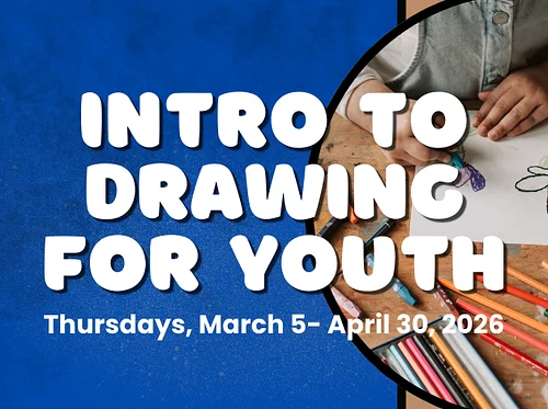 Intro to Drawing for Youth (Week 8)