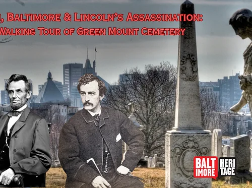 Booth, Baltimore & Lincoln’s Assassination: A Walking Tour of Green Mount Cemetery