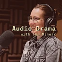 Audio Drama with Tal Minear
