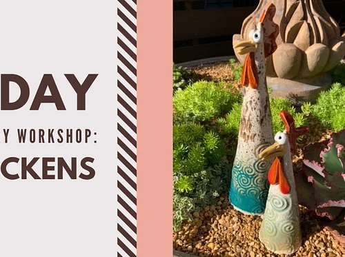 2-Day Pottery Workshop: Chickens (Day 1/2)