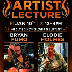 Sunday Artist Lectures and Hot Glass Demos with Elodie Holmes and Bryan Fumo