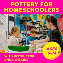Pottery for Homeschoolers: Wednesdays 9/30-10/14, 10-11:30am, 3 weeks