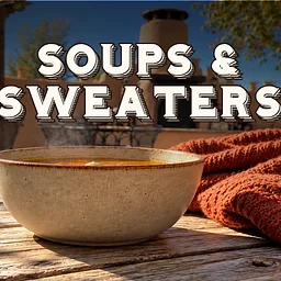 Soups & Sweaters