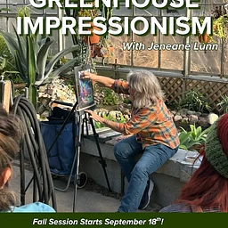 Greenhouse Impressionism with Jeneane Lunn