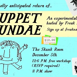 Puppet Sundae: An Experimental Puppet Slam (Skunk Room)