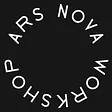Ars Nova Workshop