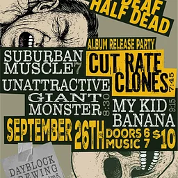 Cut Rate Clones | Unattractive Giant Monster | My Kid Banana | Suburban Muscle