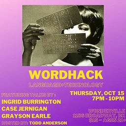 WordHack feat. Ingrid Burrington, Case Jernigan and Grayson Earle