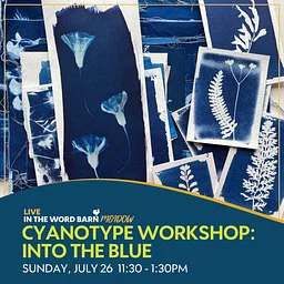 Cyanotype Workshop: Into The Blue