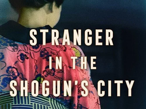 Book Club: Stranger in the Shogun’s City by Amy Stanley