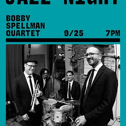 Jazz Night w/ Bobby Spellman Quartet
