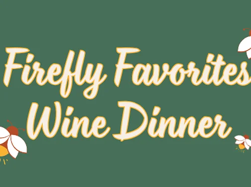 Firefly Favorites Wine Dinner
