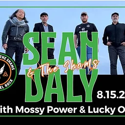 Sean Daly & the Shams with Mossy Power and Lucky Ol’ Bones
