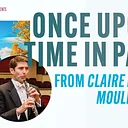 Once Upon a Time in Paris – From Clair de Lune to Moulin Rouge
