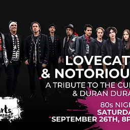 LOVECATS & NOTORIOUS: A Tribute To The Cure & Duran Duran