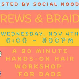 Brews & Braids: Hosted by Social Noodle