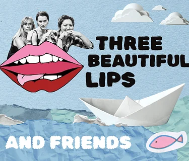 Three Beautiful Lips And Friends