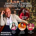 Dave Koz and Friends: Christmas Tour 2026