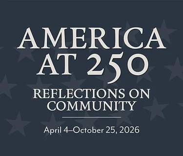 America at 250: Reflections on Community