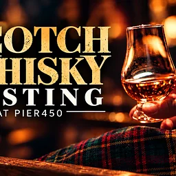 Scotch Whisky Tasting at Pier450