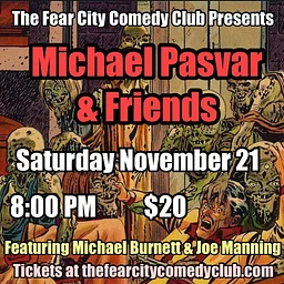 THE FEAR CITY COMEDY CLUB PRESENTS: Michael Pasvar & Friends - A Stand Up Comedy Show