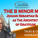 Explore Bach’s Masterwork: Talks & Workshops