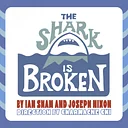 The Shark Is Broken