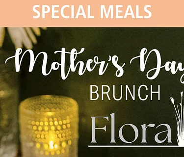 Flora Mother’s Day Sunday Brunch