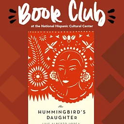 NHCC Book Club: Hummingbird’s Daughter by Luis Alberto Urrea