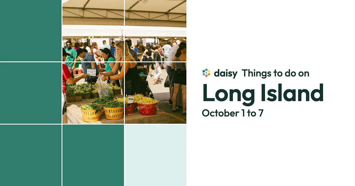 Daisy: Things to do on Long Island, October 1 to 7