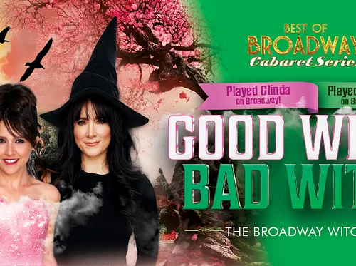 GOOD WITCH/BAD WITCH: THE BROADWAY WITCHES