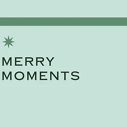 Merry Moments