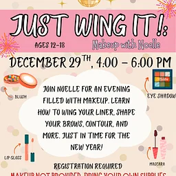 Just Wing It!: Makeup with Noelle💄Ages 12-18